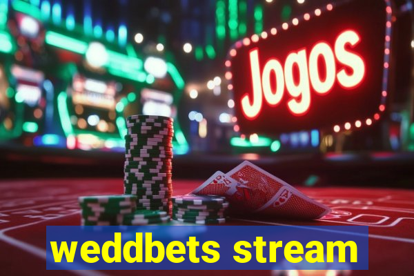 weddbets stream